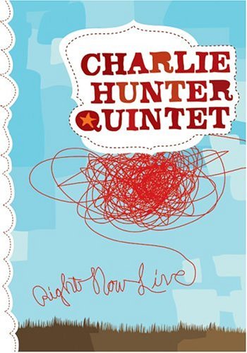 Charlie Hunter/Right Now Live!
